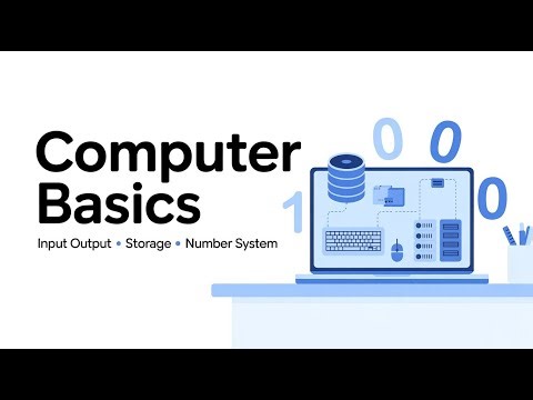 Computer Basics Explained | Input Output, Storage, Number System & More