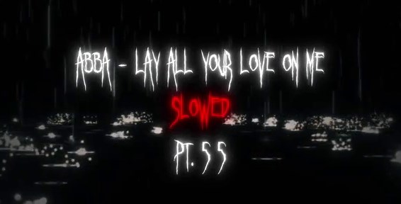 ABBA's Lay All Your Love on Me - Slowed Version