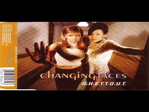Changing Faces - G.H.E.T.T.O.U.T. (Single Version)