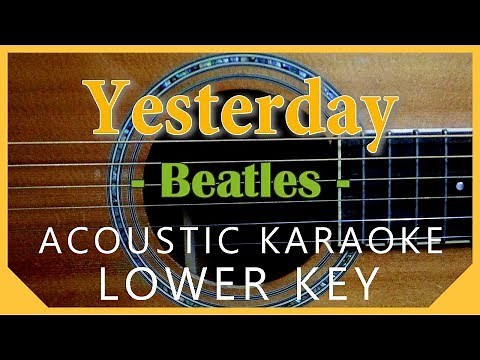 Yesterday - Beatles[Acoustic Karaoke | Lower Key]