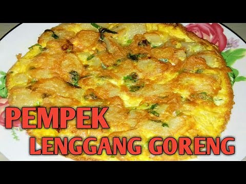 RESEP DAN CARA MEMBUAT PEMPEK LENGGANG MAKANAN KHAS PALEMBANG | LENGGANG YANG DI GORENG