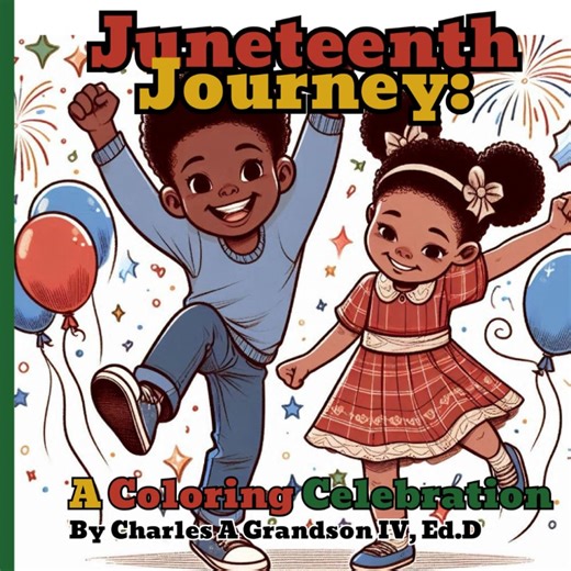 Amazon.com: Juneteenth Journey: A Coloring Celebration: Educational Coloring Pages with a Journey Through Juneteenth History for Children Ages 6-12: 9798328139830: Grandson IV, Dr. Charles A.: Libros