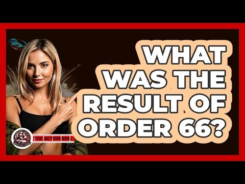 What was the result of Order 66?