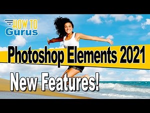 Adobe Photoshop Elements 2021 Release New Features Review