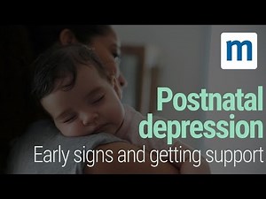 Postnatal depression - Early signs and getting support