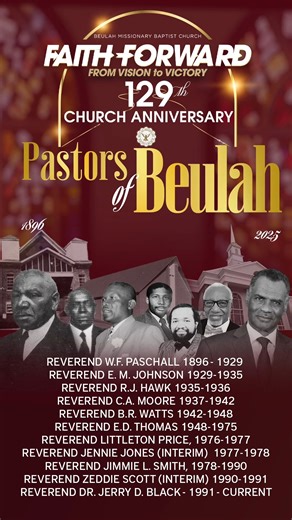 As we continue to celebrate our 129th Church Anniversary month, we pause to give God thanks for the legacy of Pastors of Beulah Missionary Baptist Church. From our Founding Pastor, Rev. W.F. Paschall to our current, longest serving pastor, The Rev. Dr. Jerry D. Black, Beulah's legacy has remained one of God-centered leadership. We are grateful for leaders who have followed God's voice and we are praise God for our church, our culture, and our community. And we are, Beulah Proud! #Beulah129 #From