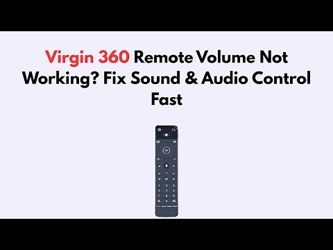 Virgin 360 Remote Volume Not Working? Fix Sound & Audio Control Fast