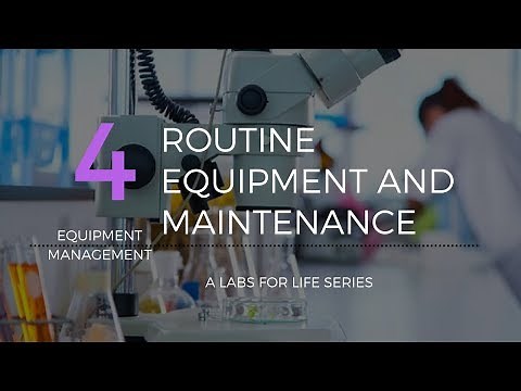 Routine Equipment Use & Maintenance