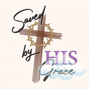 Saved by His Grace Embroidery Design: Easter Cross (digital Download) - Etsy