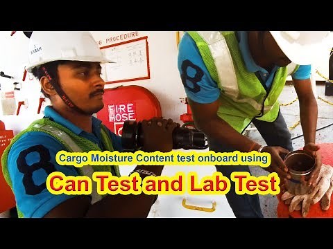 How to test Moisture Content of Cargo onboard ship using Can test and Lab test || Can test Onboard