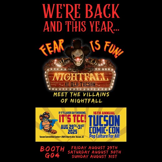 2025 TUCSON COMIC CON Visit us at booth G-04 Fri to Sun and meet your favorite villains. The first fans to arrive will receive a special gift... to die for! We're giving away swag and tickets! Characters will be available from 2pm - 3:30pm each day! oldtucson.com https://tucsoncomic-con.com/ | Old Tucson