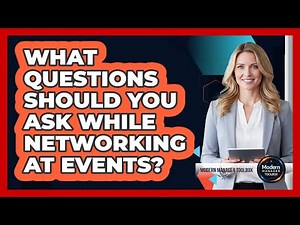 What Questions Should You Ask While Networking At Events?