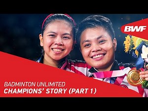 Badminton Unlimited | Champions’ Story (Part 1) | BWF 2021