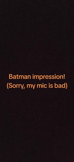 My batman impression!! (Sorry about my mic being bad.) #batman #impression #DC #impressions