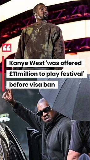 Kanye West 'was offered £11million to play festival' before visa ban