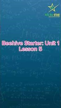 Beehive Starter-Unit 1: Lesson 5