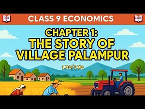 The Story of Village Palampur | Class 9 Economics Chapter 1 | Full Explanation + Quick Revision
