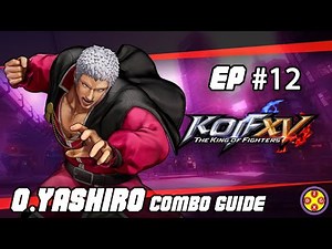 KOF XV | O.Yashiro Combos