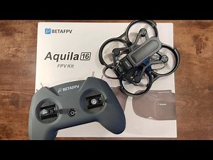 BetaFPV Aquila 16 Review: The Perfect Beginner FPV Drone?