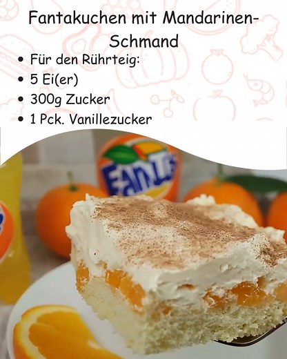 "🍊🍰 Fantakuchen mit Mandarinen-Schmand 🍰🍊 Fruchtig, cremig & perfekt für jede Kaffeetafel! ✨ 🛒 Zutaten Für den Rührteig: 🥚 5 Eier 🍬 300 g Zucker 🍯 1 Pck. Vanillezucker 🌾 350 g Mehl 🥄 1 Pck. Backpulver 🛢 125 ml neutrales Öl 🥤 175 ml Fanta 🧈 Fett für das Blech Für den Belag: 🍊 3 Dosen Mandarinen 🥛 600 g Schlagsahne 🍯 5 Pck. Vanillezucker 🥄 3 Pck. Sahnesteif 🥛 500 g Schmand 🌿 Optional: Zimtzucker 👩🏼‍🍳 Zubereitung 1️⃣ Teig zubereiten 🍰 Eier, Zucker und Vanillezucker schaumig r