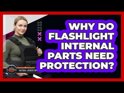 Why Do Flashlight Internal Parts Need Protection?