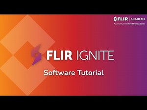 FLIR Ignite Software Tutorial