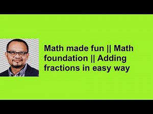 Math made fun || Math foundation || Adding fractions in easy way