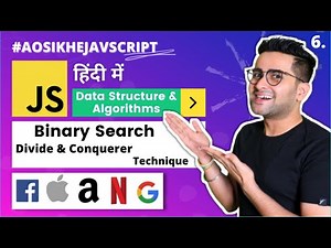 #6 - DS & Algorithms Course | Divide & Conquerer Technique | Binary Search | Aao_Sikhe_Javascript 🔥