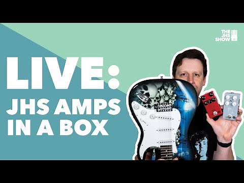 LIVE: JHS Pedals Amps In A Box