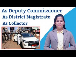 IAS officer work,responsibilities and Power As Deputy Commissioner, As Collector, As DM