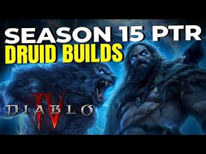 10 Druid Builds to Test in Diablo 4 Season 15 PTR!