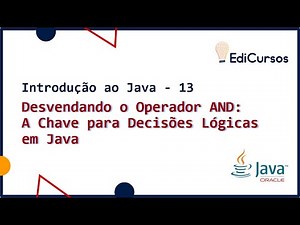 Desvendando o Operador AND: A Chave para Decisões Lógicas em Java