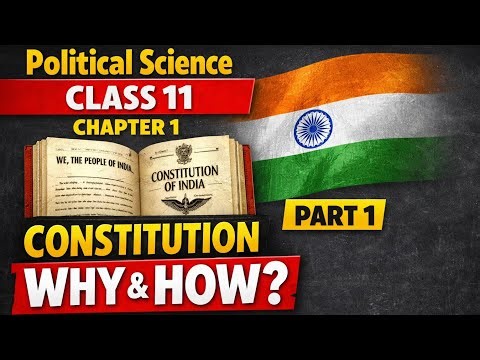 Class 11| Constitution: Why and How | Part 1