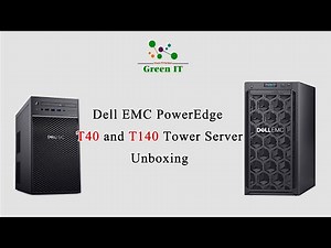Dell EMC PowerEdge T40 and T140 Tower Server Unboxing