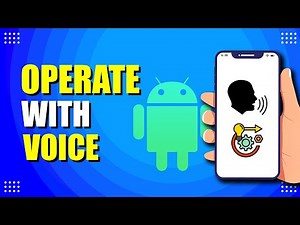 How To Operate Android Phone With Voice (Setup and Beginner's Guide)