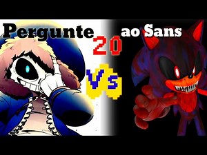 Pergunte ao Sans 20 (Sans e seus amigos reencontram Sonic.exe)