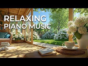 Soft Piano Music | Relaxing Piano For Reading & Calm Piano Music For Deep Focus In Morning