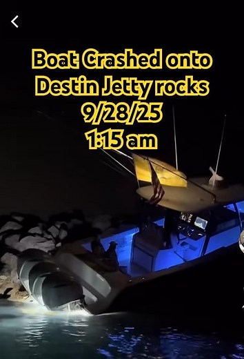 Boat Crashes Into Destin Jetty at 1:15 AM | September 28