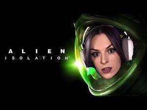 DAY 7 - ALIEN ISOLATION 1ST PLAYTHROUGH
