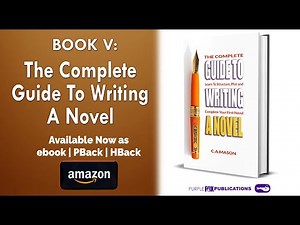 Complete Guide to Writing a Novel: Learn to Structure, Plot, &Complete Your First Novel - AUDIOBOOK