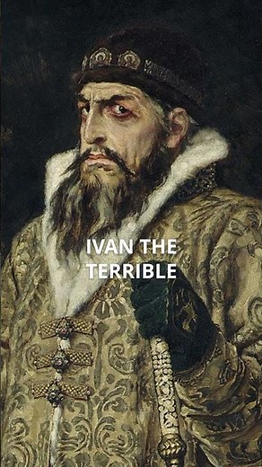 Ivan the Terrible – Russia’s Most Feared Tsar