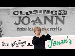 Saying Goodbye to Joann Fabrics - History & final walkthrough video