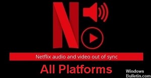 Cómo resolver el problema de falta de sincronización de audio o vídeo en Netflix - Todas las plataformas - Boletín de Windows