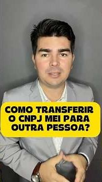 Como Transferir um CNPJ #MEI para Outra Pessoa? Veja o Passo a Passo Completo!