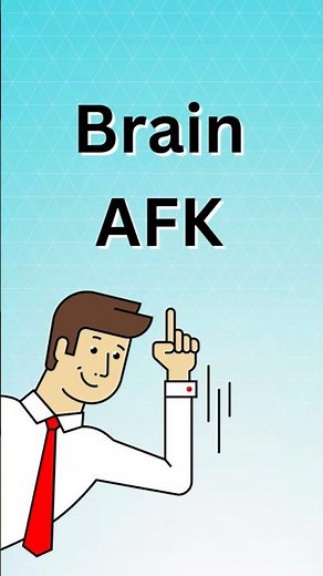 What Does Brain AFK Mean?