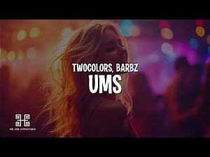 twocolors, BARBZ - UMS (Lyrics)