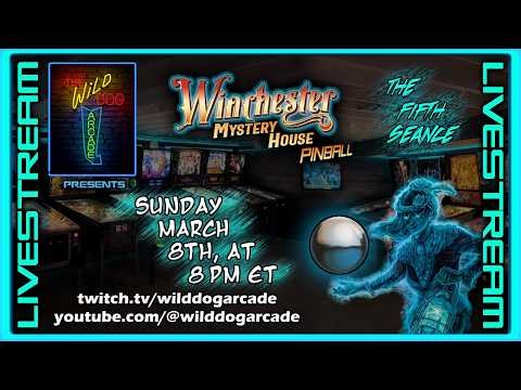 Winchester Mystery House pinball, The Fifth Seance! 8 pm ET, Sun, Mar 8th, 2026