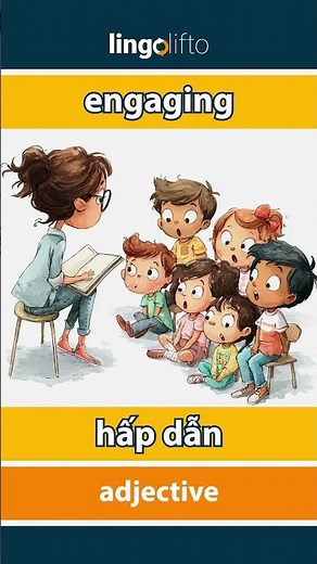 🇬🇧🇻🇳 engaging - hấp dẫn : learn English : hãy học tiếng Anh : vocabulary builder