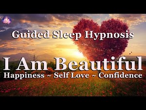 I AM Beautiful ❤️ Sleep Hypnosis With Affirmations For Positive Thinking And Self Love (432Hz, 8Hrs)