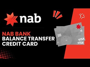 How to Complete a Balance Transfer with Your NAB Credit Card: A Step-by-Step Guide - 2024